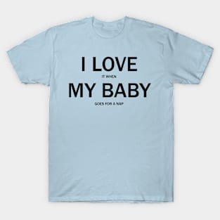 I Love My Baby T-Shirt